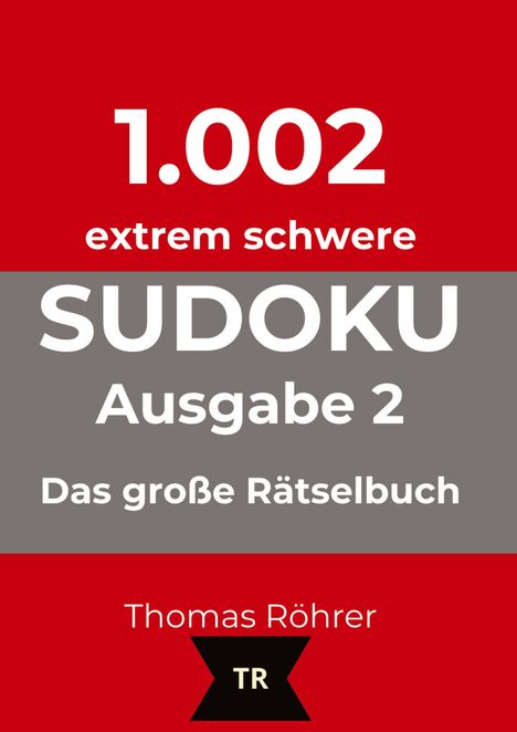 1.002 extrem schwere SUDOKU Ausgabe 2 Das große Rätselbuch. Thomas Röhrer. Roter und grauer Hintergrund.