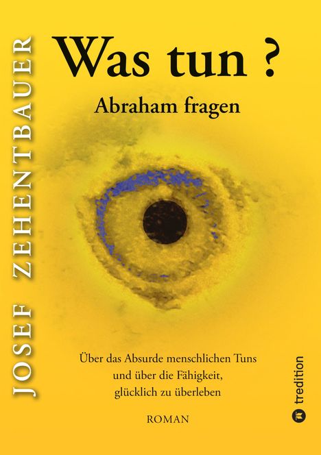 Text: "Was tun? Abraham fragen" und darunter "Über das Absurde menschlichen Tuns...". Gelber Hintergrund, stilisiertes Auge.