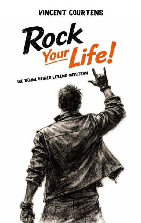 VINCE COURENS Rock Your Life! Die Bühne deines Lebens meistern. Illustration: Person hebt Hand zu Rock-Geste.