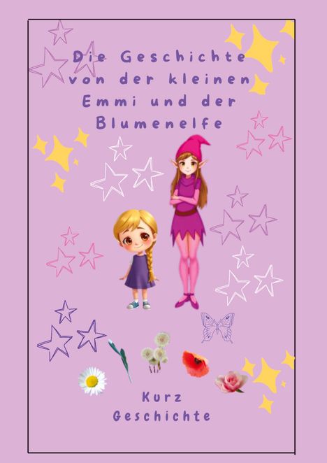 Text: "Die Geschichte von der kleinen Emmi und der Blumenelfe. Kurzgeschichte." Illustration mit elfengleicher Figur, Mädchen.