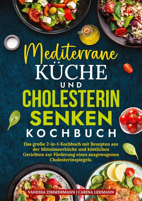 "Mediterrane Küche und Cholesterin senken Kochbuch", Essen auf farbigen Tellern und Zutaten dekorativ angerichtet.