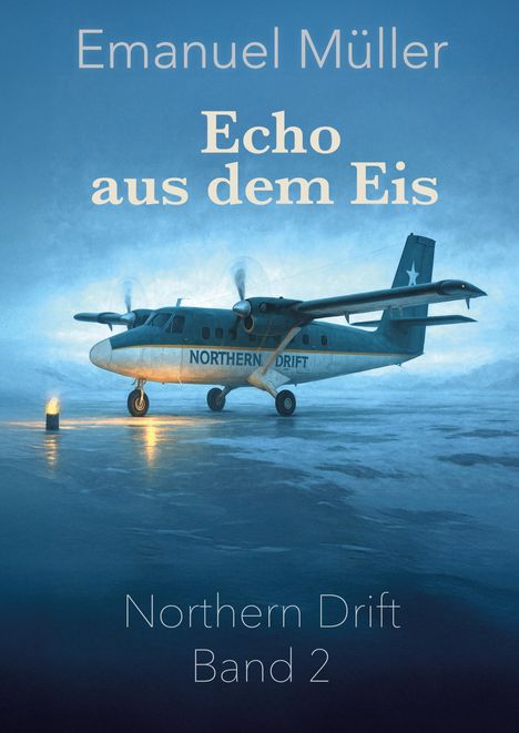 Text: "Emanuel Müller", "Echo aus dem Eis", "Northern Drift Band 2". Illustration eines Flugzeugs auf eisiger Fläche bei Dämmerung.