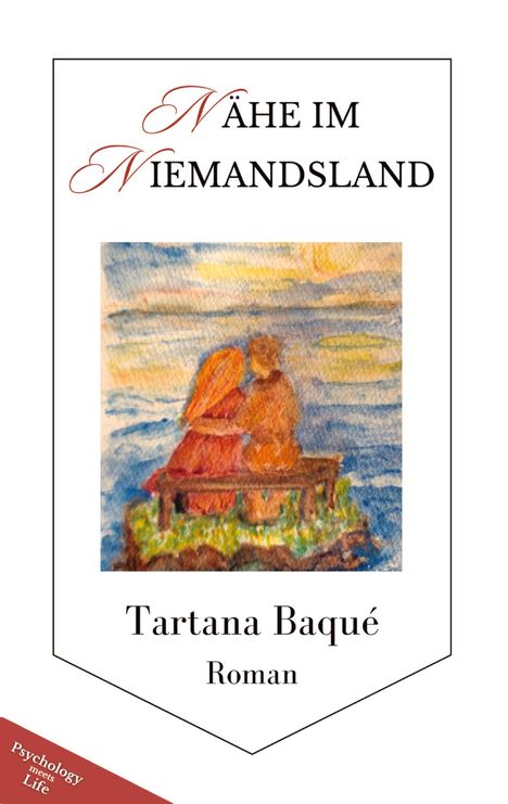 „Nähe im Niemandsland“, Roman von Tartana Baqué. Illustration: Zwei Personen sitzen auf einer Bank mit Blick auf Wasser.
