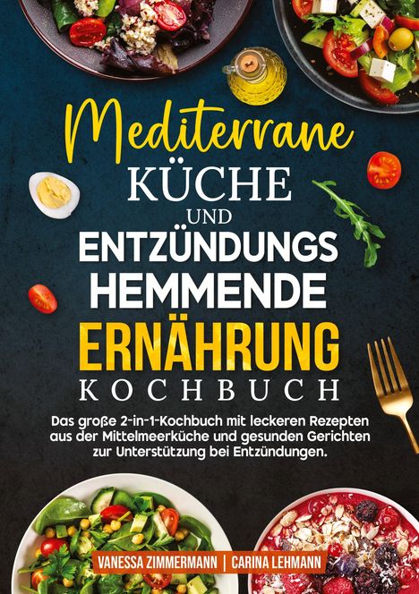"Mediter­rane Küche und entzündungs­hemmende Ernährung Kochbuch. Salatschüsseln und Zutaten wie Tomaten, Öl, Ei."