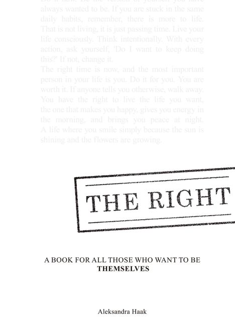 „THE RIGHT“ in einem Kasten, „A BOOK FOR ALL THOSE WHO WANT TO BE THEMSELVES“ und „Aleksandra Haak“.