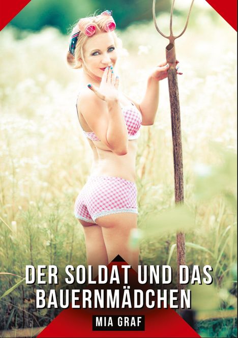 "DER SOLDAT UND DAS BAUERNMÄDCHEN" steht über "MIA GRAF". Frau im Landhausstil-Outfit mit Heugabel in einem Feld.