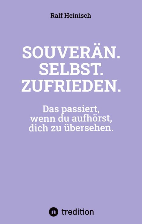 Ralf Heinisch, Titel: Souverän. Selbst. Zufrieden. Untertitel über persönliches Wachstum. Unten tredition-Logo.