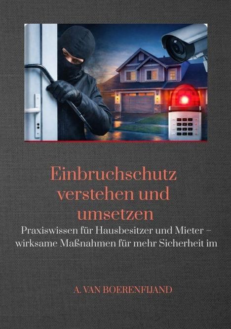 "Einbruchschutz verstehen und umsetzen" oben: Ein Mann mit Brecheisen, Kamera, Alarmsystem, Haus im Hintergrund.