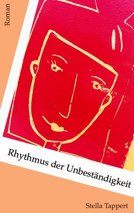 Text: "Rhythmus der Unbeständigkeit" von Stella Tappert. Illustration: Einfaches Gesicht in Rot- und Gelbtönen.