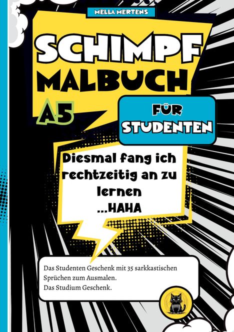 "Schimpf Malbuch A5 für Studenten. Diesmal fang ich rechtzeitig an zu lernen...HAHA." Comic-Stil, dynamisches Design.