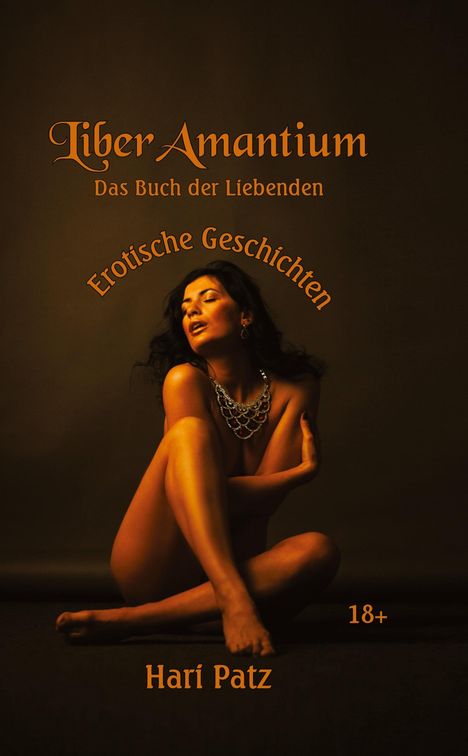 „Liber Amantium: Das Buch der Liebenden. Erotische Geschichten. Harí Patz.“ Eine Frau posiert sinnlich, 18+.
