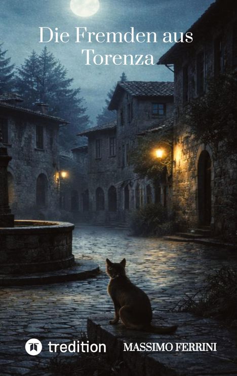 Text: "Die Fremden aus Torenza, MASSIMO FERRINI." Eine nächtliche Gasse, Kopfsteinpflaster, Mondlicht, eine sitzende Katze.