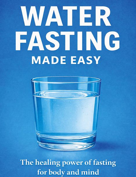 "Water Fasting Made Easy. The healing power of fasting for body and mind." Ein Glas Wasser auf blauem Hintergrund.