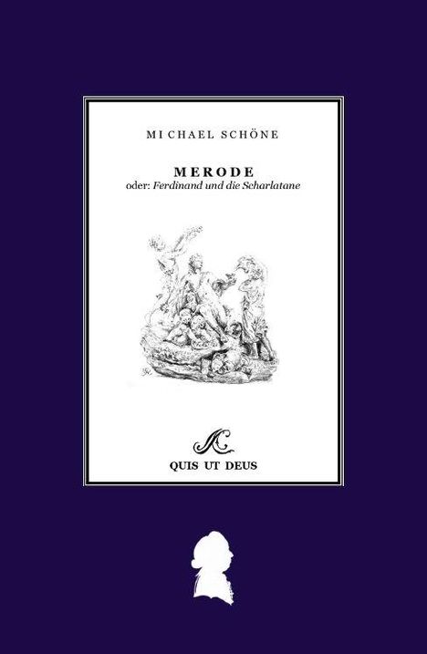 Text: "Michael Schöne, Merode oder: Ferdinand und die Scharlatane, Quis ut Deus". Ein zentrales Bild zeigt Figuren, umrahmt von einem lila Hintergrund.