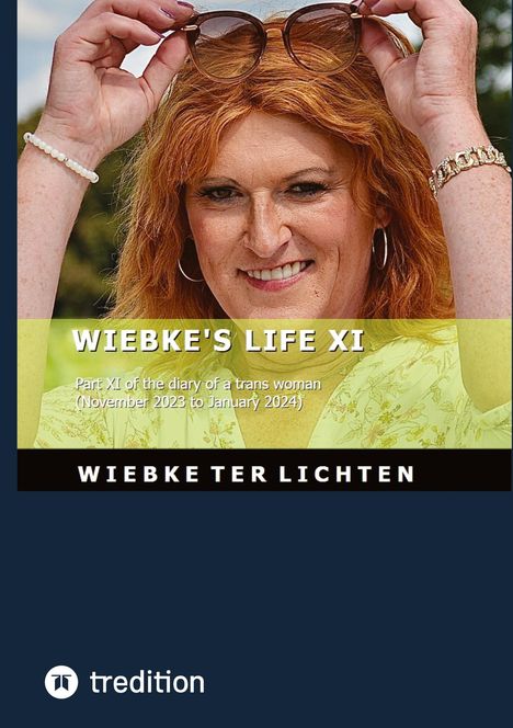 Text: "WIEBKE'S LIFE XI", "Part XI of the diary of a trans woman", "WIEBKE TER LICHTEN". Frau hebt eine Brille. Unten Logo von tredition.