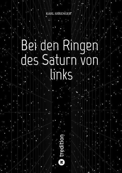 „Bei den Ringen des Saturn von links“ von Karl Sprenger; schwarzer Hintergrund mit weißen Punkten; tredition-Logo unten.