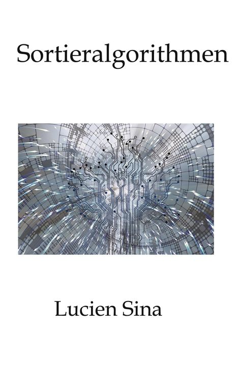 "Sortieralgorithmen" und "Lucien Sina" sind auf weißem Hintergrund. Darunter eine Illustration von Platinen mit digitalen Linien.