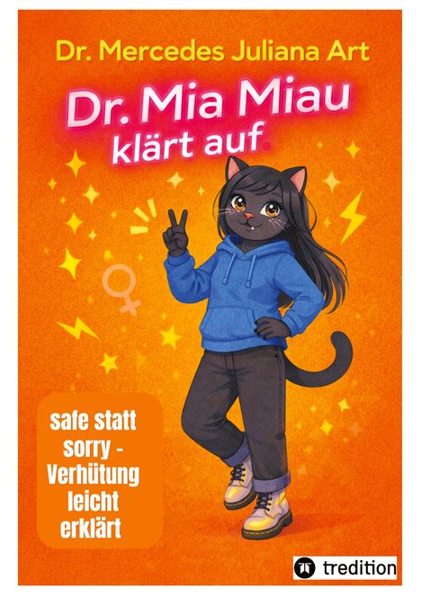 "Dr. Mia Miau klärt auf." Illustration: Katze in Hoodie, Peace-Zeichen, mit gelben Sternen. Text: "safe statt sorry - Verhütung leicht erklärt."