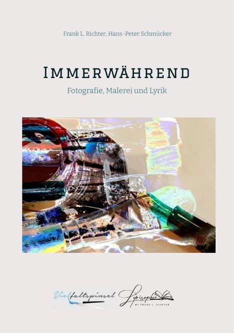"Immerwährend: Fotografie, Malerei und Lyrik" steht über abstrakter Kunst mit Farbverläufen in kräftigen Tönen.