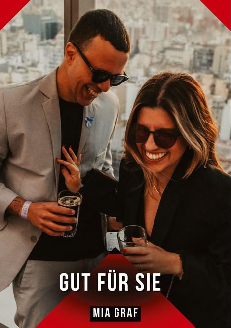 Texte: "GUT FÜR SIE" und "MIA GRAF". Zwei lachende Personen mit Getränken, städtische Kulisse im Hintergrund.