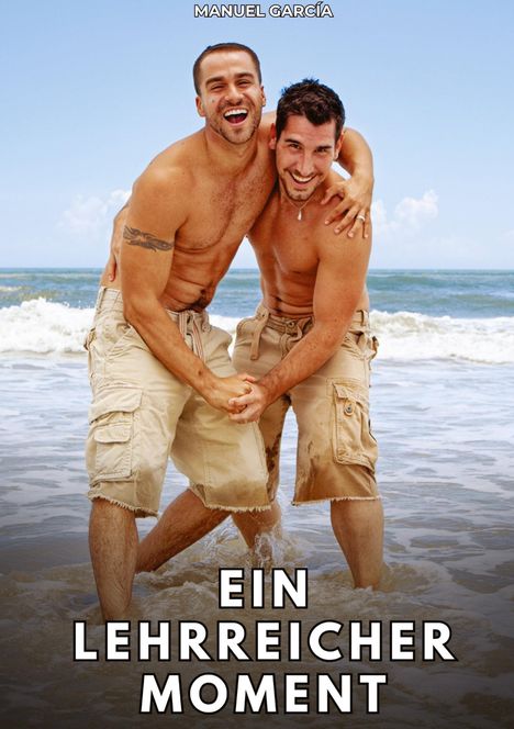 Text: "Manuel García", "Ein lehrreicher Moment". Zwei lachende Männer umarmen sich am Strand.