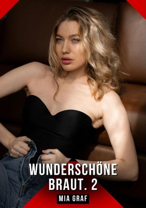 Text: "WUNDERSCHÖNE BRAUT. 2 MIA GRAF". Eine blonde Frau mit welligem Haar und einem schwarzen Oberteil sitzt aufrecht.