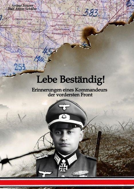 Text: "Lebe Beständig! Erinnerungen eines Kommandeurs der vordersten Front". Foto eines Offiziers vor Stacheldraht.