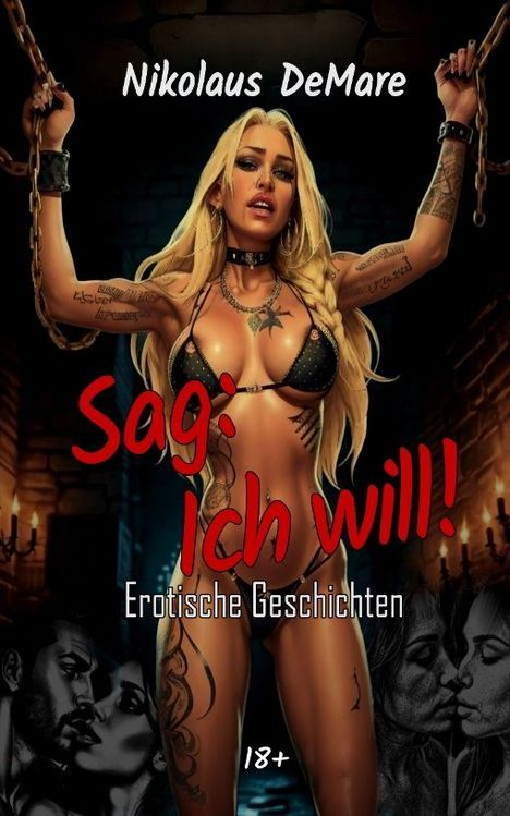 Text: "Nikolaus DeMare", "Sag: Ich will!", "Erotische Geschichten", "18+". Illustration einer Frau in einem dunklen Raum.