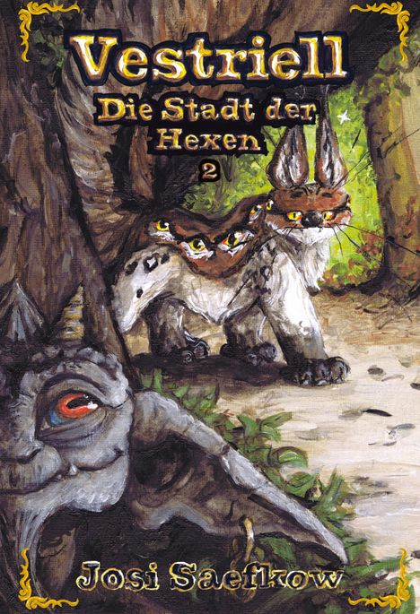"Vestriell: Die Stadt der Hexen 2" von Josi Saefkow. Illustration: Kreatur mit mehreren Augen vor Bäumen.