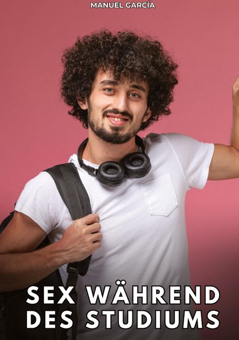 "Sex während des Studiums" steht in großen Buchstaben. Ein Mann mit lockigem Haar und Kopfhörern lächelt vor rosa Hintergrund.
