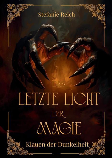 Stefanie Reich. Das letzte Licht der Magie: Klauen der Dunkelheit. Illustration mit dunklen, bedrohlichen Klauen.