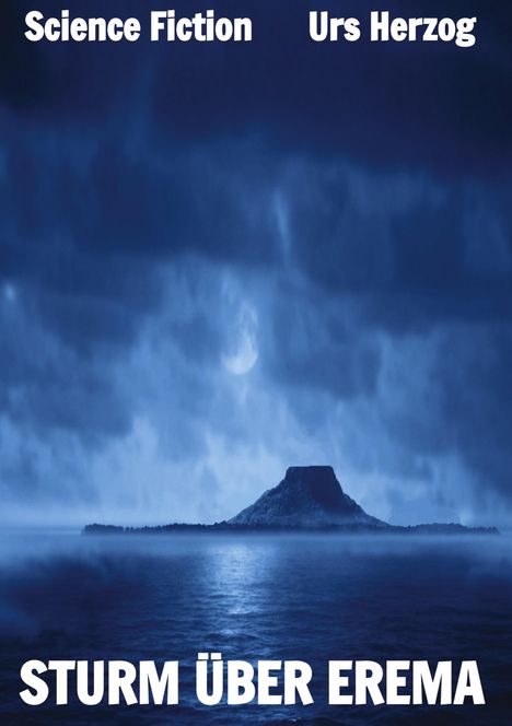 Titel "STURM ÜBER EREMA", Autor Urs Herzog, oben "Science Fiction". Dunkler, stürmischer Himmel über einem Meer mit Insel.