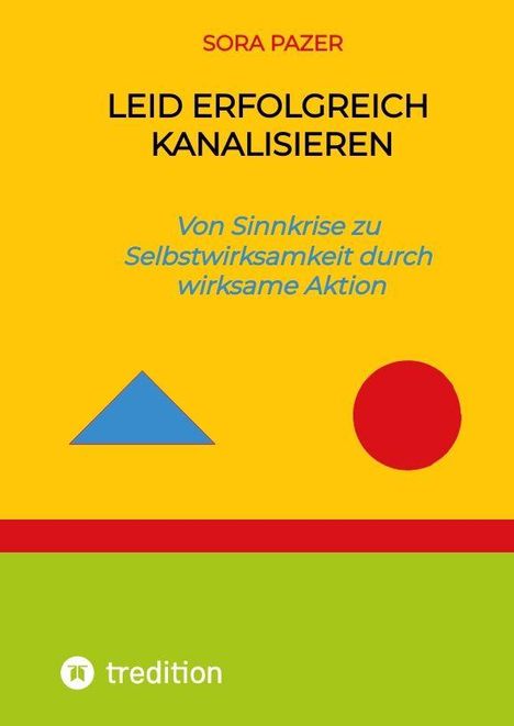 "Sora Pazer. Leid erfolgreich kanalisieren. Von Sinnkrise zu Selbstwirksamkeit durch wirksame Aktion." Unter einem blauen Dreieck und rotem Kreis.