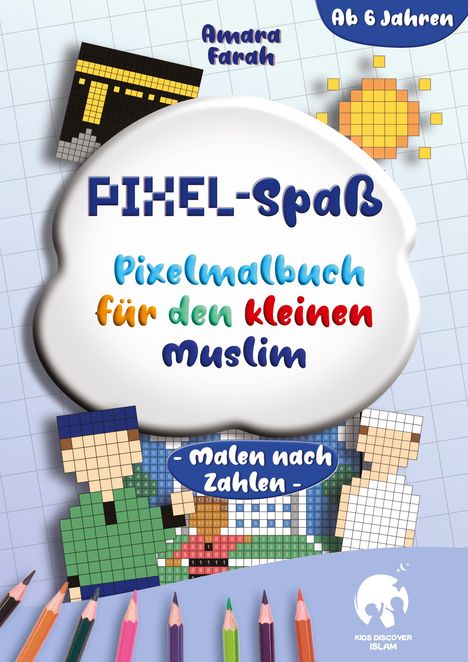 „PIXEL-Spaß Pixelmalbuch für den kleinen Muslim“. Illustration mit Pixelmotiven und Buntstiften am Rand.