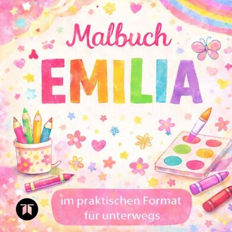 "Malbuch EMILIA, im praktischen Format für unterwegs." Buntstifte, Blumen, Herzen und ein Regenbogen verzieren es.