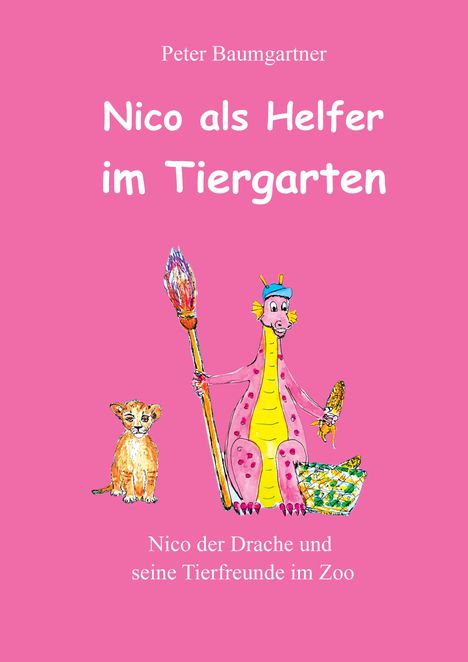 "Nico als Helfer im Tiergarten", Drache mit Pinsel und Korb, neben einem Löwenjungen. Bunter, kindlicher Stil.