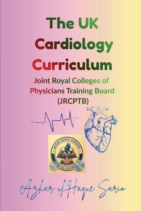 "The UK Cardiology Curriculum, Joint Royal Colleges of Physicians Training Board (JRCPTB). Illustration: Herz, Logo."