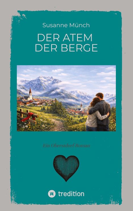 Titel: "Der Atem der Berge" von Susanne Münch. Ein Paar umarmt sich vor idyllischer Berglandschaft.