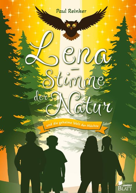 „Lena – Stimme der Natur und die geheime Welt der Mächte“ von Paul Reinker. Illustration mit Eule, Wald und vier Silhouetten.