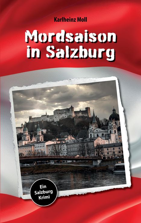 „Mordsaison in Salzburg“, Karlheinz Moll. Foto von Salzburg, darunter: „Ein Salzburg Krimi“.