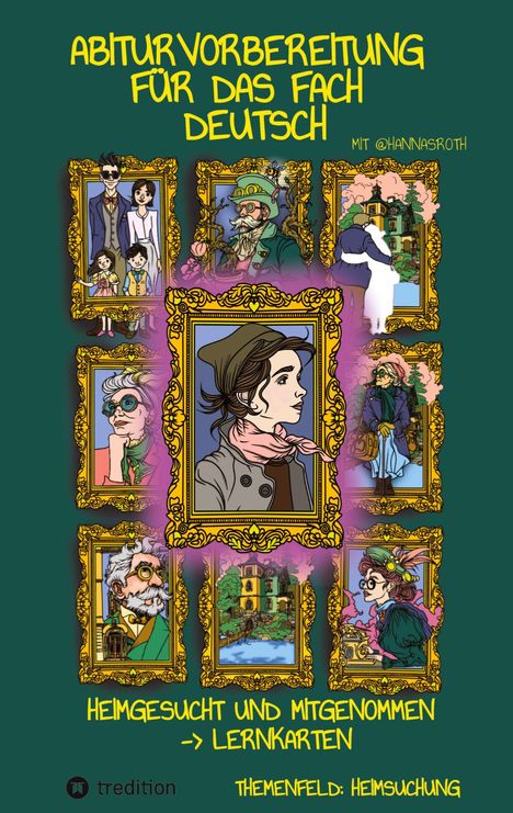 Abiturvorbereitung Deutsch, mit @hannasroth, Heimgesucht und Mitgenommen, Lernkarten, Themenfeld: Heimsuchung. Illustrationen gerahmt.