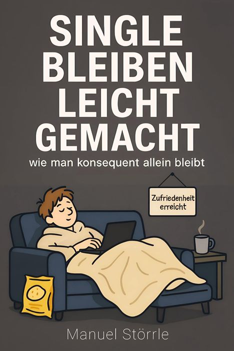 „SINGLE BLEIBEN LEICHT GEMACHT“. Illustration: Eine Person entspannt sich auf einem Sofa mit Laptop, Snack und Kaffee.