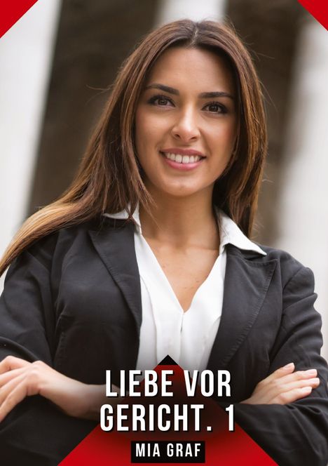 "LIEBE VOR GERICHT. 1" und "MIA GRAF". Frauenportrait, vertrauensvoll lächelnd in Business-Kleidung.