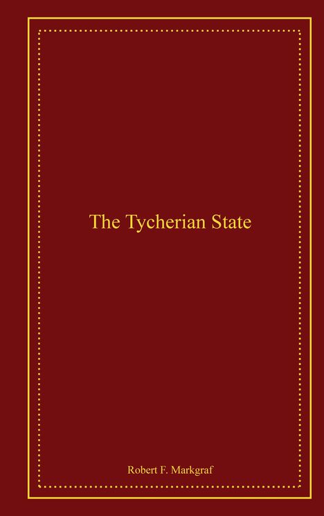 Text: "The Tycherian State" und "Robert F. Markgraf". Roter Hintergrund mit gelben Verzierungen.