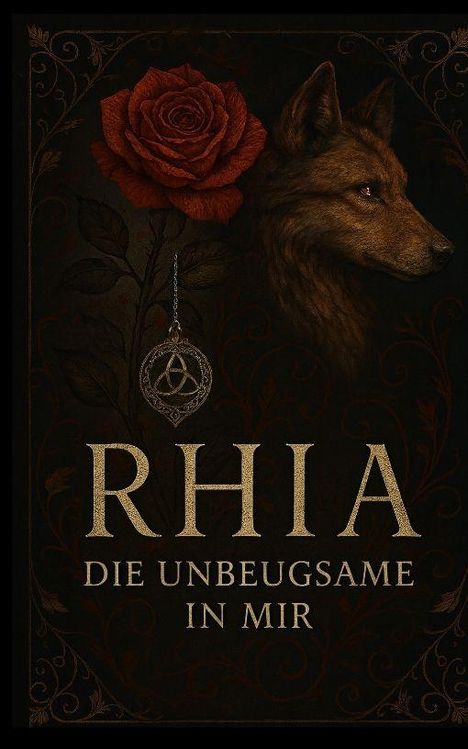„RHIA: Die Unbeugsame in mir“. Illustration mit Rose, Wolfskopf, Amulett im Detailrahmen.