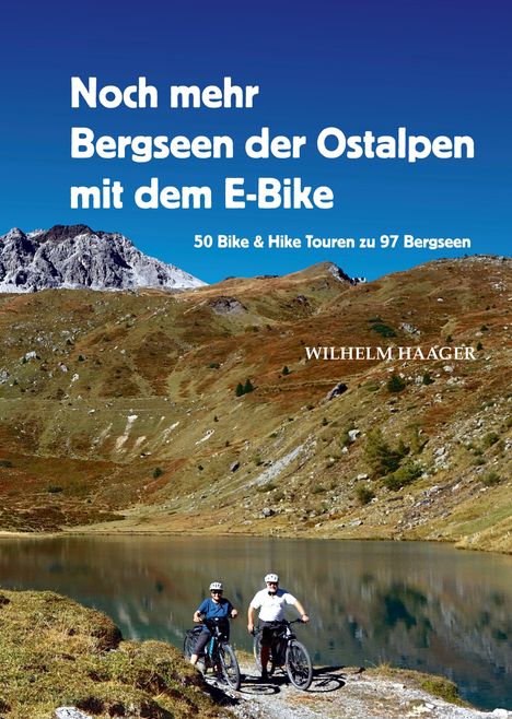 "Noch mehr Bergseen der Ostalpen mit dem E-Bike" und "WILHELM HAAGER" auf Landschaftsfoto mit zwei Radfahrern.