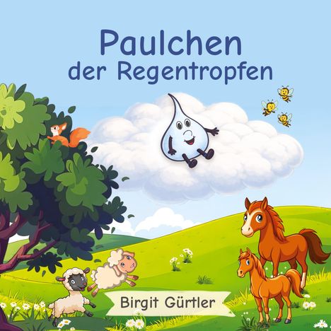 "Paulchen der Regentropfen". Zwei Schafe, zwei Pferde, ein Fuchs im Baum und eine lachende Regentropfenfigur auf Wolken.