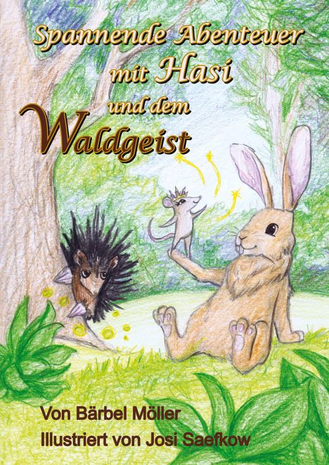 „Spannende Abenteuer mit Hasi und dem Waldgeist.“ Illustration: Hase hält kleine Maus, Igel schaut aus Baum hervor.