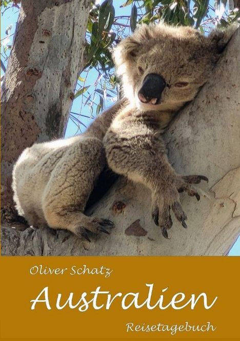 Text: Oliver Schatz, Australien, Reisetagebuch. Ein Koala schläft auf einem Ast eines Baumes.