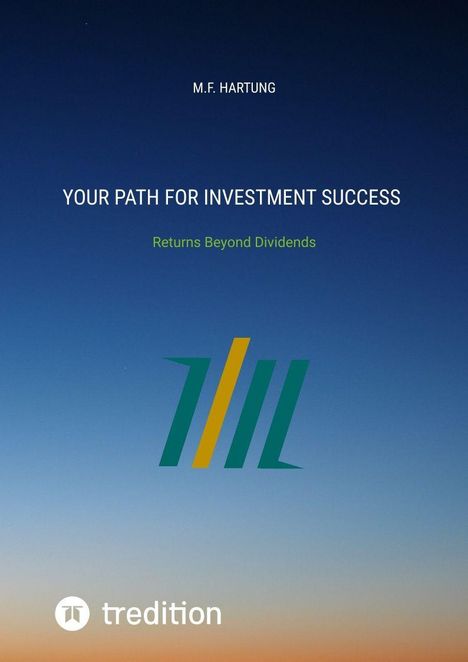 M.F. HARTUNG, YOUR PATH FOR INVESTMENT SUCCESS, Returns Beyond Dividends. Illustration: Logo vor Farbverlauf von Blau zu Orange.